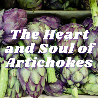 The Heart and Soul of Artichokes