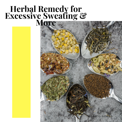 Herbal Remedy for Excessive Sweating & More