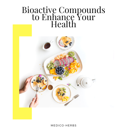 Bioactive Compounds to Enhance Your Health