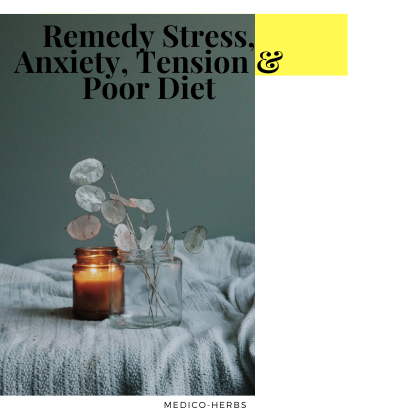 Read This - Remedy Stress, Anxiety, Tension & Poor Diet