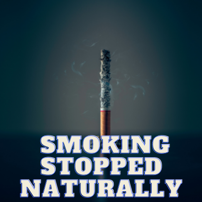 Smoking Stopped Naturally